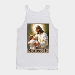 Jesus Meme: Noticed It Tank Top